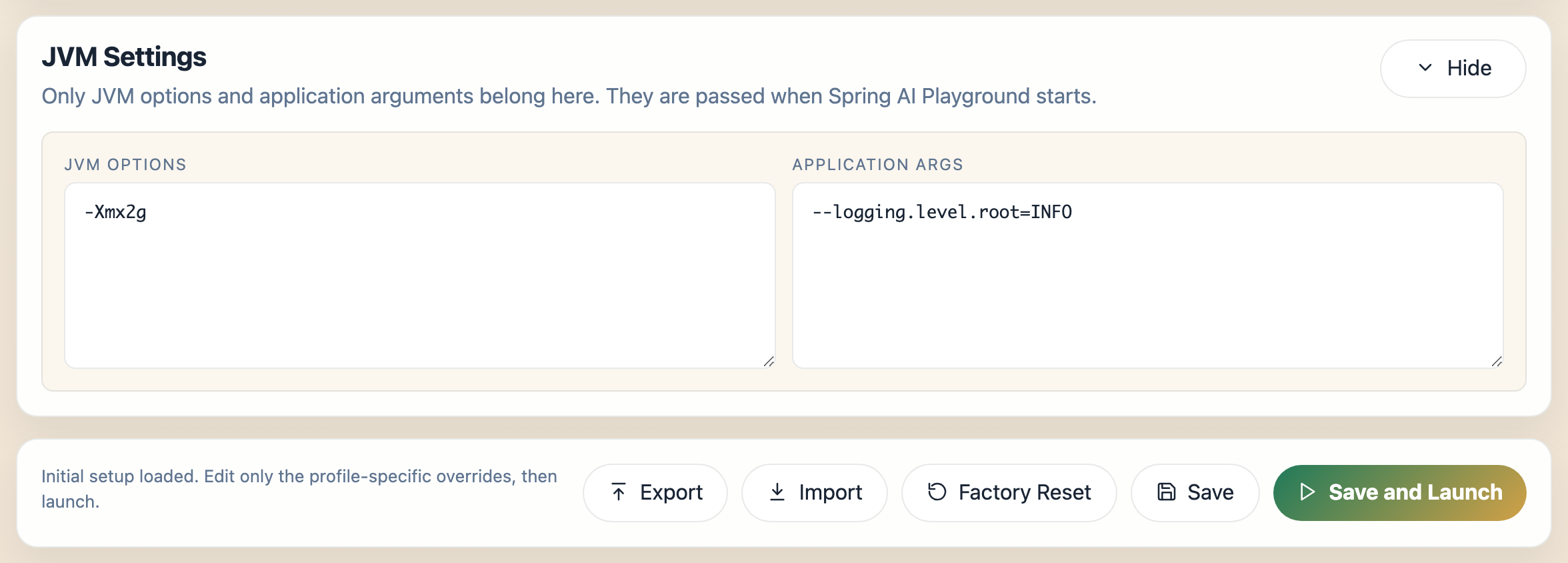 JVM Settings expanded - JVM Options and Application Args fields, with the Export, Import, Factory Reset, Save, and Save and Launch action row below